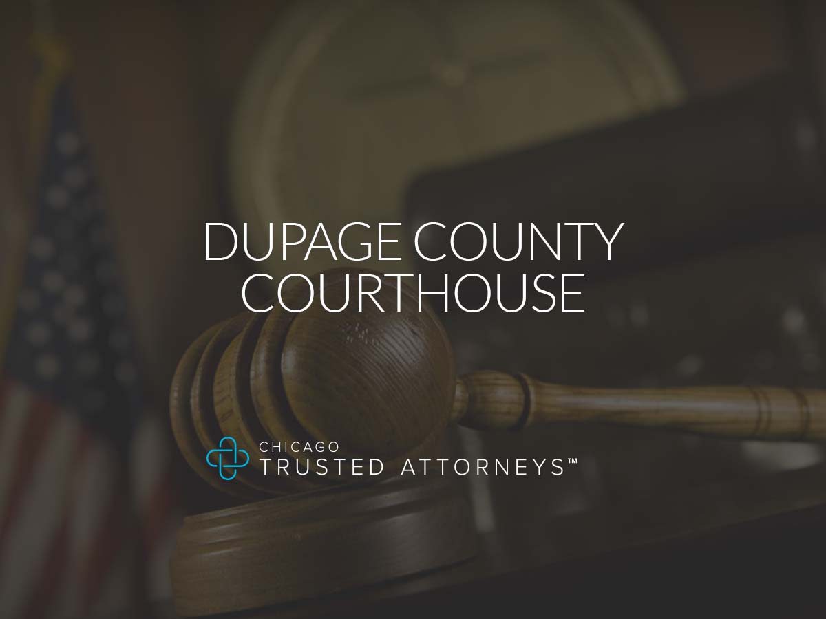 DuPage County Courthouse Chicago Trusted Attorneys